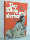 Der König Muss Sterben : Roman. - Divertissement