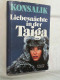 Liebesnächte In Der Taiga : Roman. - Unterhaltungsliteratur