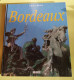 BORDEAUX Par ALBERT RÈCHE De 1988 éditions SUD OUEST - Aquitaine