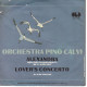 °°° 550) 45 GIRI - ORCHESTRA PINO CALVI - ALEXANDRA / LOVER'S CONCERTO °°° - Sonstige - Italienische Musik