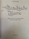 Altarabische Träume : Pilgerreise In Eine Andere Welt Und Eine Andere Zeit. - Sonstige & Ohne Zuordnung