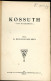 Kossuth. Élet és Jellemrajz. I-II. Kötet (egybekötve). Miskolc, 1928-1930. Magyar Jövő. 188 L. ; 206 L. - Livres Anciens