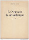C1 ANTILLES Lalung LE SERPENT DE LA MARTINIQUE 1934 Grand Format ILLUSTRE Port Inclus France - Outre-Mer