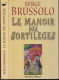 SERGE-BRUSSOLO " LE MANOIR DES SORTILEGES " EDITIONS DU MASQUE DE 1999  GRANT-FORMAT - Fantasy