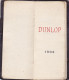 Almanach 1905 Calendrier Publicitaire Dunlop Complet Tres Bel Etat - Small : 1901-20