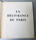 AURY (Bernard)‎  ‎La Délivrance De Paris. 19-26 Août 1944. - Oorlog 1939-45