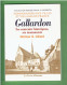 GALLARDON SES SOUVENIRS HISTORIQUES SES MONUMENTS REEDITION D EDITIONS DE 1899 ET DE 1933 MONOGRAPHIE - Centre - Val De Loire