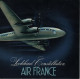AIR FRANCE LOCKHEED CONSTELLATION  1947 ??? BROCHURE PLAQUETTE PRESENTATION AVIATION CIVILE - Perfiles