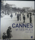 CANNES Et Ses Rues - Par Pierre Ipert - CANNES - Côte D'Azur