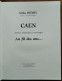 CAEN Au Fil Des Ans... Par Gilles Henry - Calvados (14) - Editions Charles Corlet - Normandie