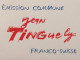 Emission Commune Franco - Suisse 25 Novembre 1988 Jean Tinguely Helvetia France - 1980-1989