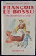 La Comtesse De Ségur - François Le Bossu - Bibliothèque Rose Illustrée - ( Avec Jaquette  ) - ( 1941 ) . - Bibliotheque Rose