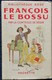 La Comtesse De Ségur - François Le Bossu - Bibliothèque Rose Illustrée - ( Avec Jaquette  ) - ( 1941 ) . - Bibliotheque Rose
