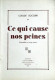 * CE QUI CAUSE NOS PEINES * Par Claude SOCORRI / E.O. 1959 - Auteurs Français