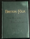 BRETON FOLK - An Artistic Tour In Brittany - By Henry Blackburn, Illustrations By Randolf Caldecott - Voyage En Bretagne - 1850-1899