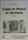 OCCITANIE - COUPS DE MISTRAL EN OCCITANIE / Révolte Aigues Mortes - Boite à Malices - Comédies - Livre édition Lacour - Languedoc-Roussillon