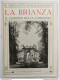 Bi Le Cento Citta' D'italia Illustrate La Brianza Il Giardino Della Lombardia - Riviste & Cataloghi