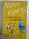 Milan Kundera - Festival Of Insignificance - Autres & Non Classés