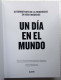 Un Día En El Mundo Autorretrato De La Humanidad En 1000 Imágenes - Sonstige & Ohne Zuordnung