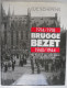 BRUGGE BEZET 1914-1918 1940-1944 Het Leven In Een Stad Tijdens Twee Wereldoorlogen Door Luc Schepens Duitse Bezetters - War 1914-18