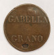 GABELLA GRANO Contromarca Corona. R/ GABELLA GRANO Contromarca Corona. Diametro Mm. 36. Peso Gr. 16,00. BB E.1397 - Monetary/Of Necessity