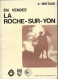 85 - Livre/plaquette Illustré De 53 Pages  " En VENDEE , La ROCHE SUR YON " - Pays De Loire