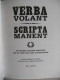 VERBA VOLENT - SCRIPTA MANENT En Andere Latijnse Spreuken Die De Tand Des Tijds Doorstonden De Ley Gyselinck Latijn - Andere & Zonder Classificatie