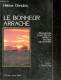 Le Bonheur Arraché - Témoignage D'une Femme Médecin En Pays Communiste + Envoi De L'auteur - Danubia Hélène , Daniel-Ang - Livres Dédicacés