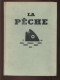 LA PECHE - JEROME NADAUD - ILLUSTRATIONS DE M. BOURGEOIS ET A. GALLAND -  EDITE PAR LA LIBRAIRIE LAROUSSE EN 1955 - Fischen + Jagen