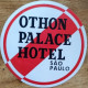 Brasil Sao Paulo Othon Palace Hotel Label Etiquette Valise - Etiquettes D'hotels