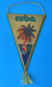 CUBA - Nice Vintage Plasticized Pennant * Plasticized Small Flag Fanion Plastifié Plastifizierter Wimpel - Autres & Non Classés