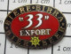 715A  Pin's Pins / Beau Et Rare / BIERES /  BIERE 33 EXPORT BEER BIRRA BIER - Bière