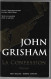 John Grisham La Confession Best-sellers/Robert Laffont Roman - Action