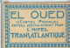 EL OUED 12 CARTES POSTALES EDITEES SPECIALEMENT POUR L'HOTEL TRANSATLANTIQUE (LOT DE 2 X 12 CARTES) - El-Oued