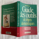 Guide Des Outils Et Objets Domestiques - Encyclopedieën