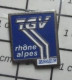 713i  Pin's Pins : BEAU ET RARE / TGV / RHONE ALPES SNCF - TGV