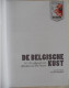 DE BELGISCHE KUST '14-'18 - Erfgoed Van Knokke Tot De Panne / Spiegel Van De Grote Oorlog Oostende Nieuwpoort Koksijde - Guerre 1914-18