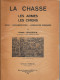 1934 LA CHASSE - LES ARMES - LES CHIENS - DROIT - RÉGLEMENTATION - LÉGISLATION COMPARÉE Par Octave LESCHEVIN - Caza/Pezca