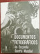 Documentos Fotográficos Da Segunda Guerra Mundial - Selecções Do Reader’s Digest - Culture