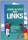 Jouer Au Golf Avec Links - Rolf Meusel, Robert Kniest - 1993, Micro Application - Informatique