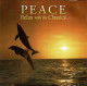 Peace - Relax With The Classics. CD - Klassik