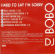 DJ BoBo - Hard To Say I'm Sorry. CD Maxi-Single - Dance, Techno & House