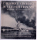 L'Héroïque Sabordage De La Flotte Française.27 Novembre 1942.Toulon.Photographies Prises PENDANT Le Sabordage. - Francese