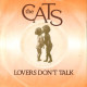 * 7" *  THE CATS - LOVERS DON'T TALK (Holland 1984 EX-) - Disco & Pop