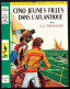 Hachette - Bibliothèque Verte N° 169 - Georges G. Toudouze - "Cinq Jeunes Filles Dans L'Atlantique" - 1961 - Bibliotheque Verte