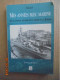 Mes Années Bleu Marine Ou Le Journal De Bord D'un Ancien De La Royale - Jacky Laurent - Alan Sutton 2005 - Viaggi