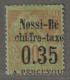 NOSSI-BE - TAXE - N°5 * (1891) 35c Sur 20c Brique - Signé - - Ungebraucht