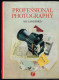 Professional Photography - M.J.Langford - 1979 - 312 Pages 25 X 18,2 Cm - Photography