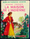 Nanine Grûner - La Maison De L'Indienne - Hachette / Bibliothèque Verte - ( 1953 ) - Biblioteca Verde