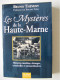"LES MYSTERES DE LA HAUTE-MARNE" - Champagne - Ardenne